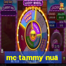 mc tammy nua